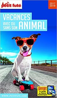 Petit Futé, vacances avec ou sans son animal Petit Futé, vacances avec ou sans son animal