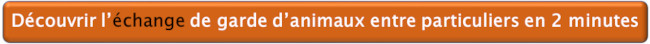 échange garde animaux particuliers, comprendre 2 min